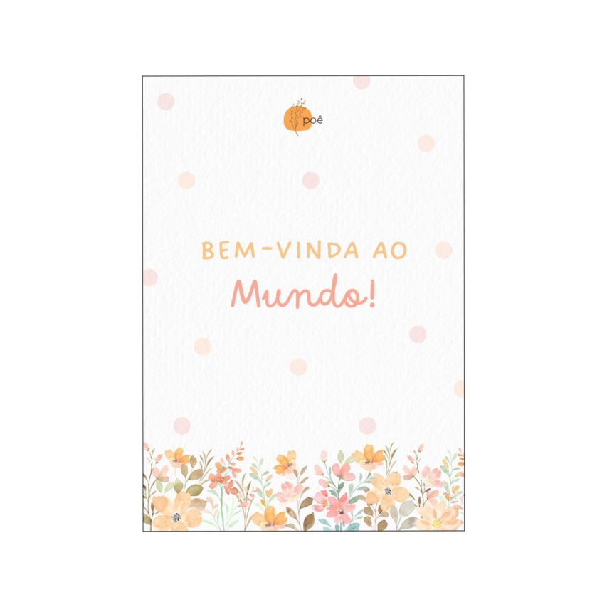 Cartão Bem-Vinda ao Mundo Floral